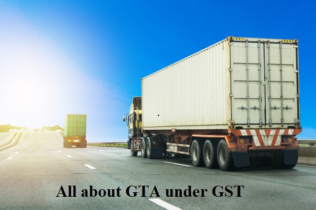 Taxability of GTA under GST (GST Reverse charge Mechanism in GTA)